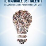 Il Manuale dei Talenti - Una Guida per Affrontare la Vita con Serenità.